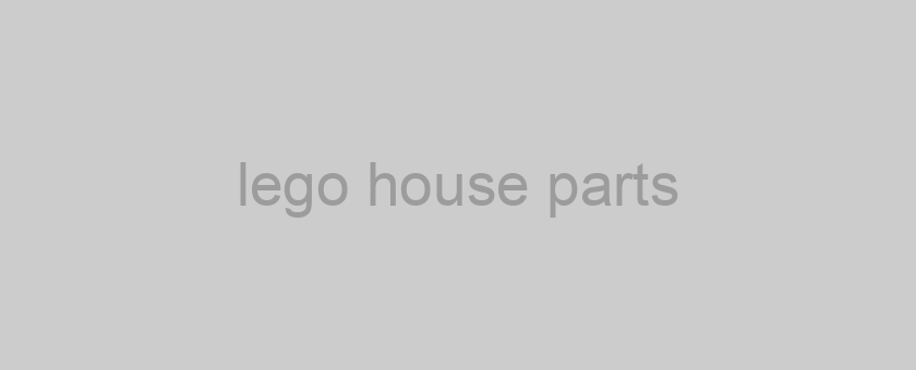 lego house parts